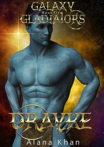 Book Cover Drayke: Book Five in the Galaxy Gladiators Alien Abduction Romance Series