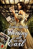Betting It All on the Earl: A Sinners Club Novella (Sinners Club Novellas Book 1)