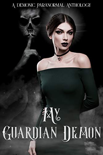 My Guardian Demon: A Demonic Paranormal Anthology