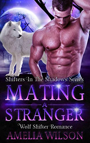 Book Cover Mating A Stranger: Wolf Shifter Romance (Shifters In The Shadows series)