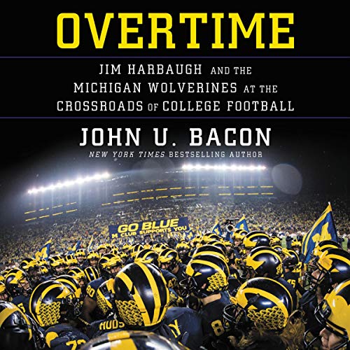 Overtime: Jim Harbaugh and the Michigan Wolverines at the Crossroads of College Football