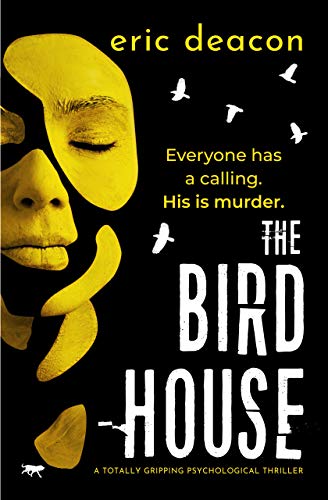 The Bird House: a totally gripping psychological thriller