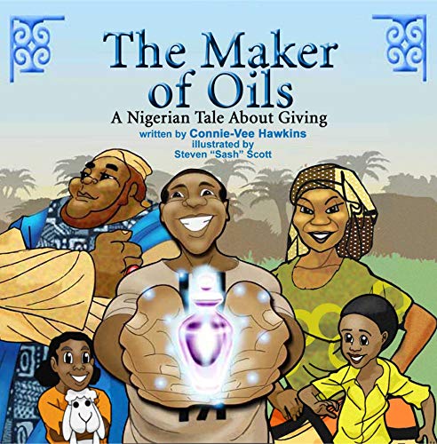 The Maker of Oils: A Nigerian Tale About Giving (Bedtimes Story Fiction Children's Picture Book)