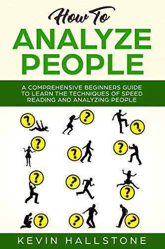 Book Cover How to Analyze People: A Comprehensive Beginners Guide to Learn the Techniques of Speed Reading and Analyzing People