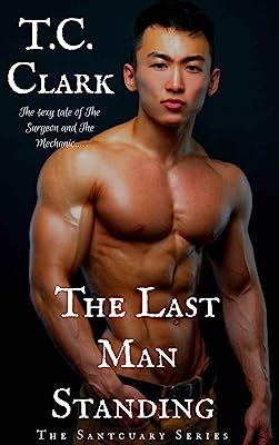 Book Cover The Last Man Standing: The Surgeon and the Mechanic (AMBW) (The Sanctuary Series Book 2)