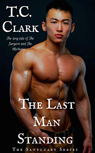 The Last Man Standing: The Surgeon and the Mechanic (AMBW) (The Sanctuary Series Book 2)