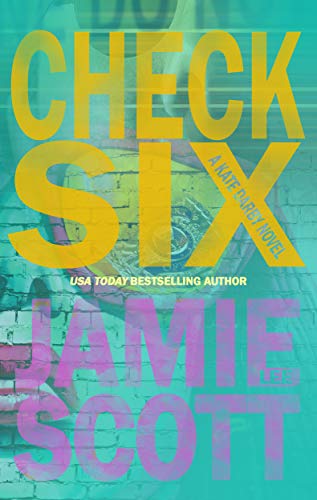 Check Six: Kate Darby (Book 3) (Kate Darby Crime Novel)