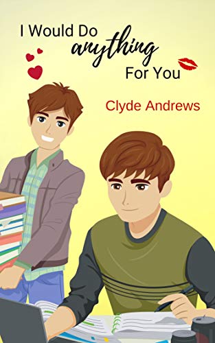 I Would Do Anything For You (Cute Gay Romance Book 6)
