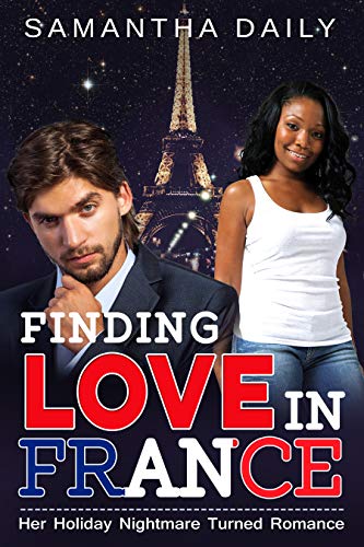 Book Cover Finding Love In France (BWWM, Holiday Gone Wrong, French Billionaire, Holiday Romance)