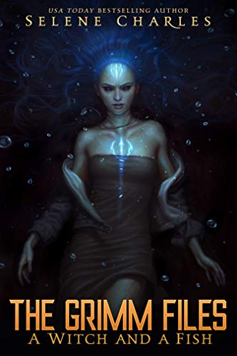 A Witch and a Fish (The Grimm Files Book 3)