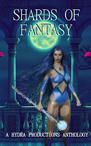 Shards of Fantasy: A Collection of Fantasy Stories