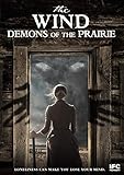 The Wind: Demons of the Prairie