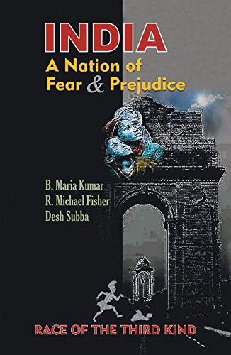 India, a Nation of Fear and Prejudice: Race of the Third Kind