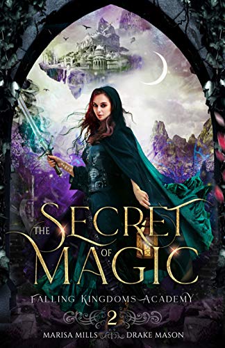 Book Cover The Secret of Magic: Rebels & Spies: An Epic Fantasy Adventure (Academy of Falling Kingdoms Series Book 2)