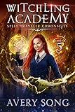 Witchling Academy: Semester Five (Spell Traveler Chronicles Book 5)