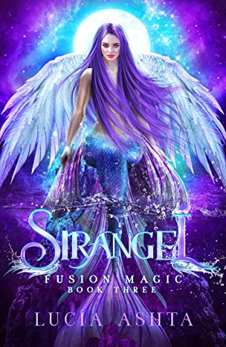 Fusion Magic: Magical Creatures Academy World (Sirangel Book 3)