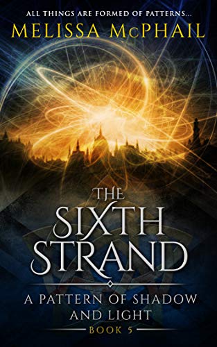 Book Cover The Sixth Strand (A Pattern of Shadow & Light Book 5)