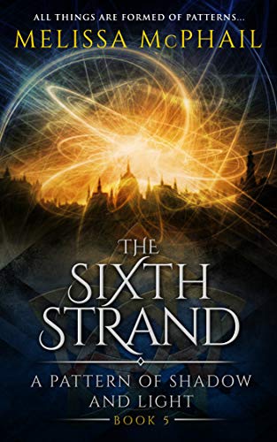 The Sixth Strand (A Pattern of Shadow & Light Book 5)