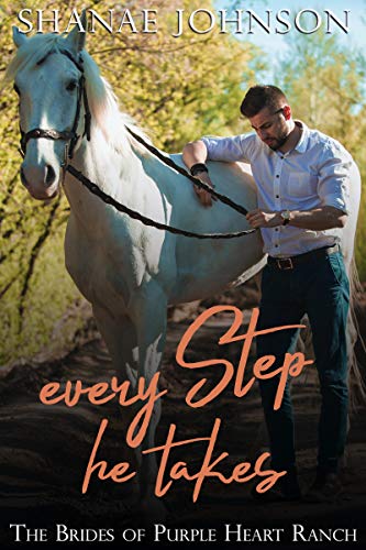 Every Step He Takes: a Sweet Marriage of Convenience series (The Brides of Purple Heart Ranch Book 8)