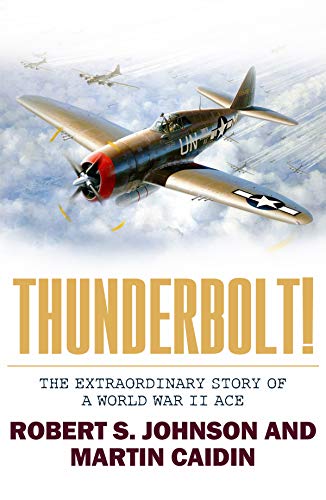 Book Cover Thunderbolt!: The Extraordinary Story of a World War II Ace