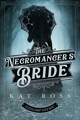 The Necromancer's Bride (Gaslamp Gothic Book 4)