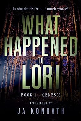 What Happened to Lori Book 1: Genesis (Mind-Blowing Twist Thriller Duology)