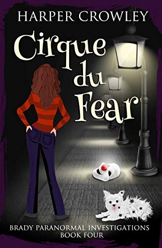 Book Cover Cirque du Fear (Brady Paranormal Investigations Book 4)