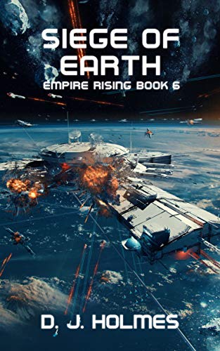 Book Cover Siege of Earth (Empire Rising Book 6)