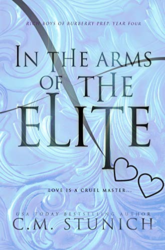 Book Cover In the Arms of the Elite: A High School Bully Romance (Rich Boys of Burberry Prep Book 4)