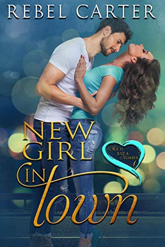 Book Cover New Girl In Town: Older Woman Younger Man Romance (Age Is Just A Number Book 1)