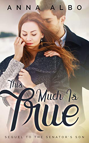 Book Cover This Much Is True (The Senator's Son Book 2)
