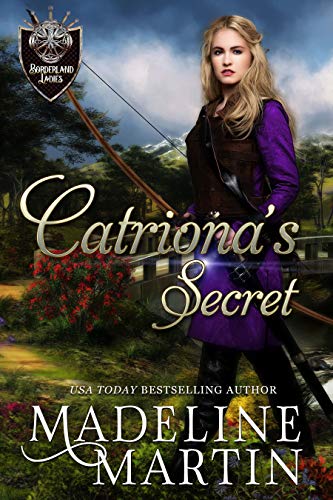 Catriona's Secret: A Medieval Romance (Borderland Ladies Book 4)