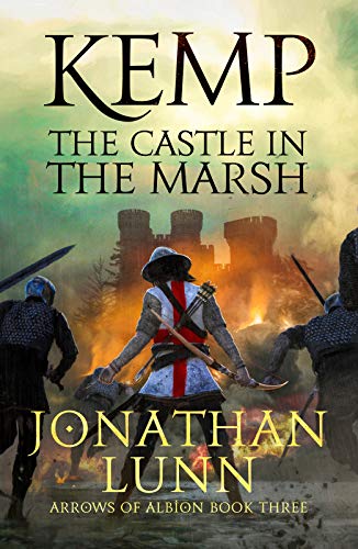 Kemp: The Castle in the Marsh (Arrows of Albion Book 3)
