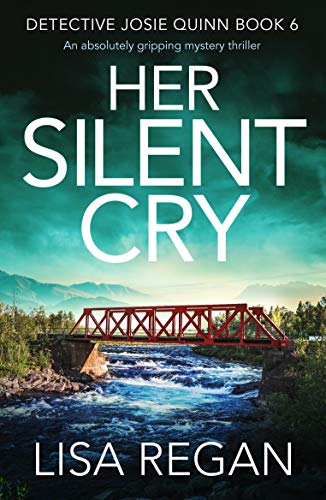 Book Cover Her Silent Cry: An absolutely gripping mystery thriller (Detective Josie Quinn Book 6)