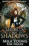 Secrets and Shadows (Beautiful Beasts Book 4)