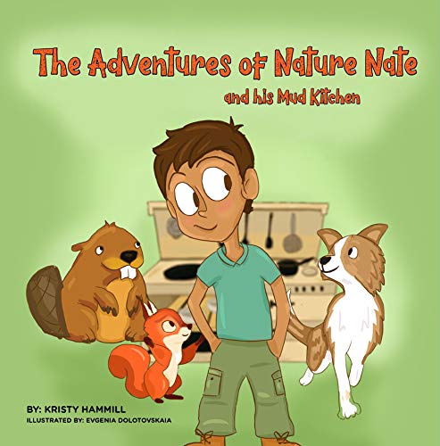 Book Cover The Adventures of Nature Nate and his Mud Kitchen: Holistic Thinking Kids