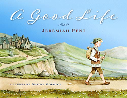 Book Cover A Good Life: An Orphan Takes a Journey and Discovers Ten Ways to Think About Life