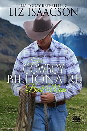 Her Cowboy Billionaire Best Man: A Whittaker Family Novel (Christmas in Coral Canyon Book 8)