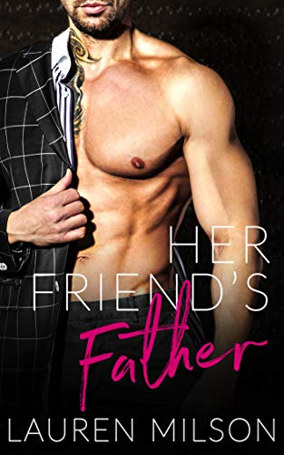 Book Cover Her Friend's Father: A Steamy Older Man Younger Woman Romance