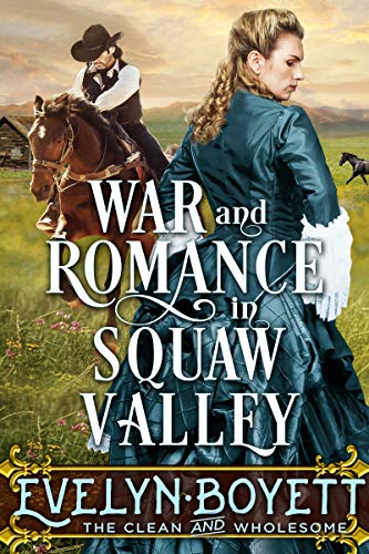 Book Cover War And Romance In Squaw Valley: A Western Historical Romance