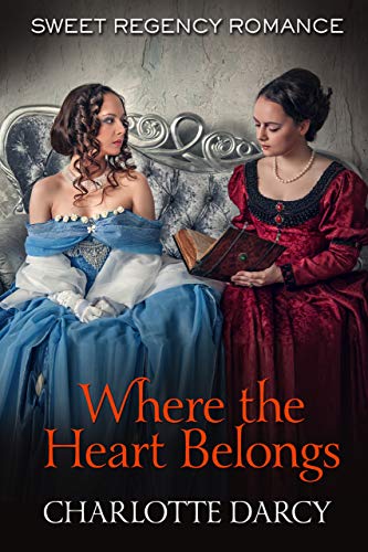 Book Cover Where the Heart Belongs: Sweet Regency Romance
