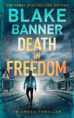 Book Cover Death In Freedom - An Omega Thriller (Omega Series Book 14)