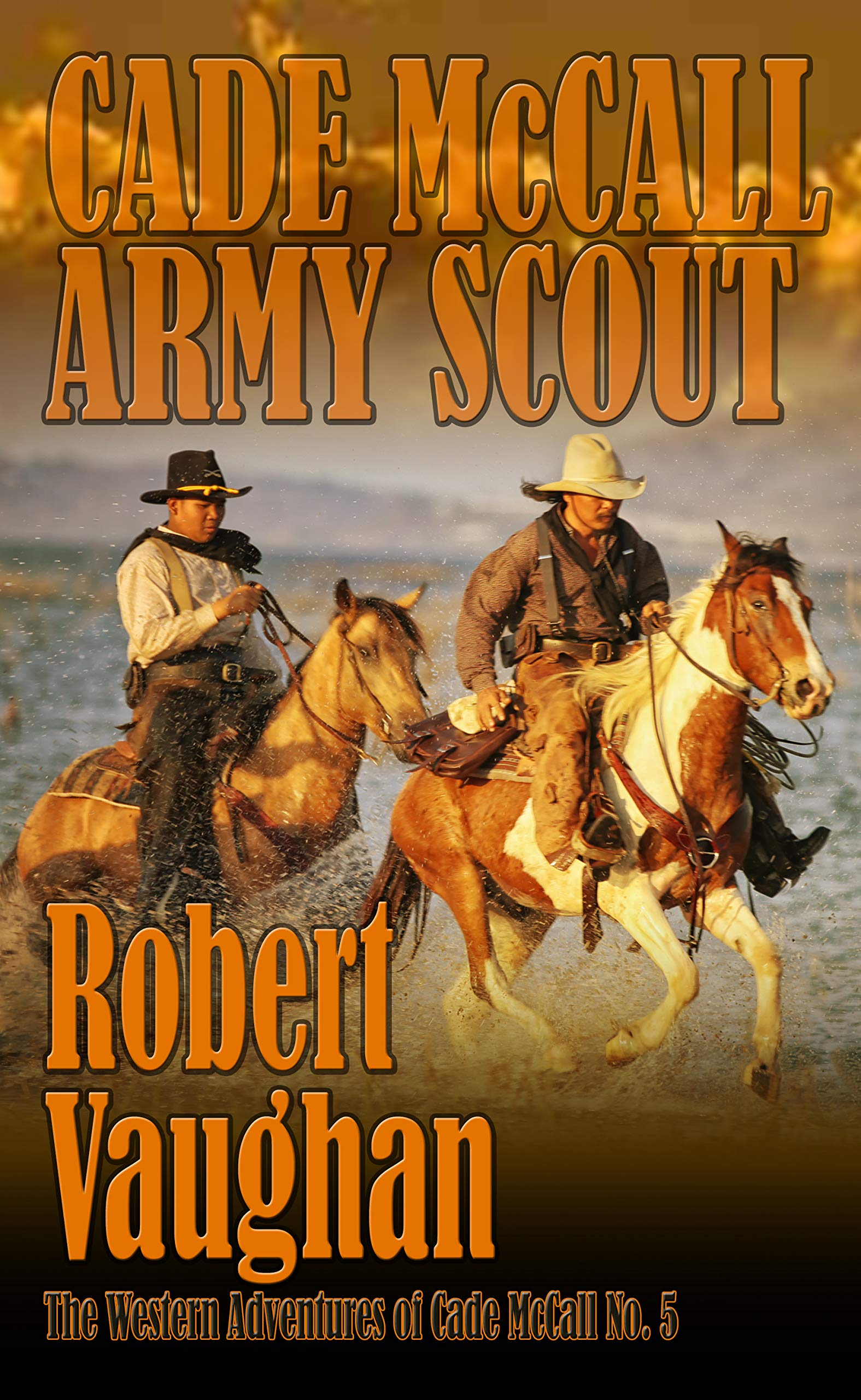 Book Cover Cade McCall: Army Scout (The Western Adventures of Cade McCall Book 5)
