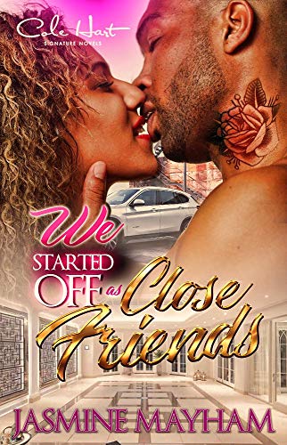 Book Cover We Started Off As Close Friends: An Urban Romance  Novel