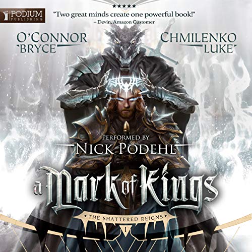 A Mark of Kings: The Shattered Reigns, Book 1