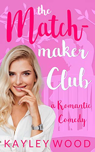 The Matchmaker Club: A Romantic Comedy (Club Series)