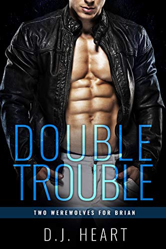 Book Cover Double Trouble: Two Werewolves for Brian