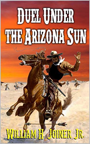 Book Cover Duel Under The Arizona Sun: A Classic Western Adventure From The Author of 