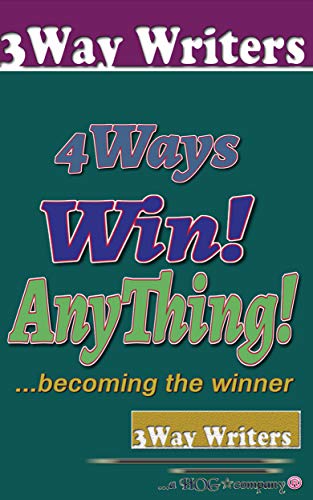 Book Cover 4 Ways To Become A Winner: Win Anything!