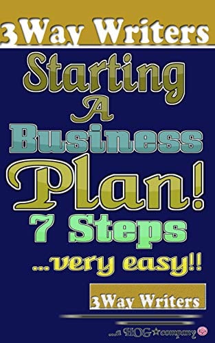 Book Cover 7 Ways To Perfectly Start A Business Plans: Starting A Business!